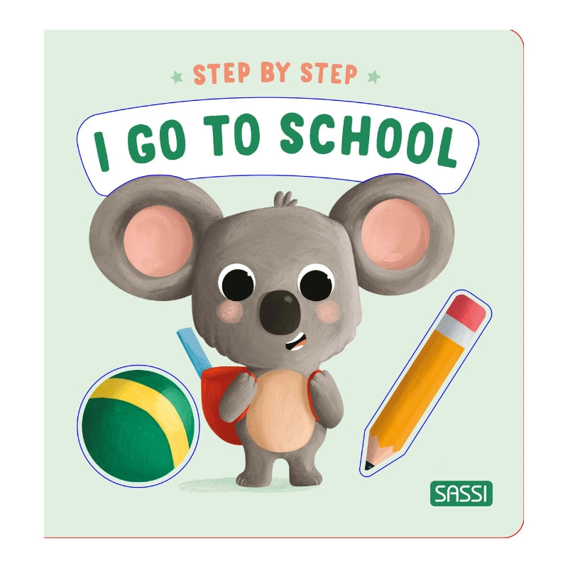 Sassi Step by Step I Go To School educational board book