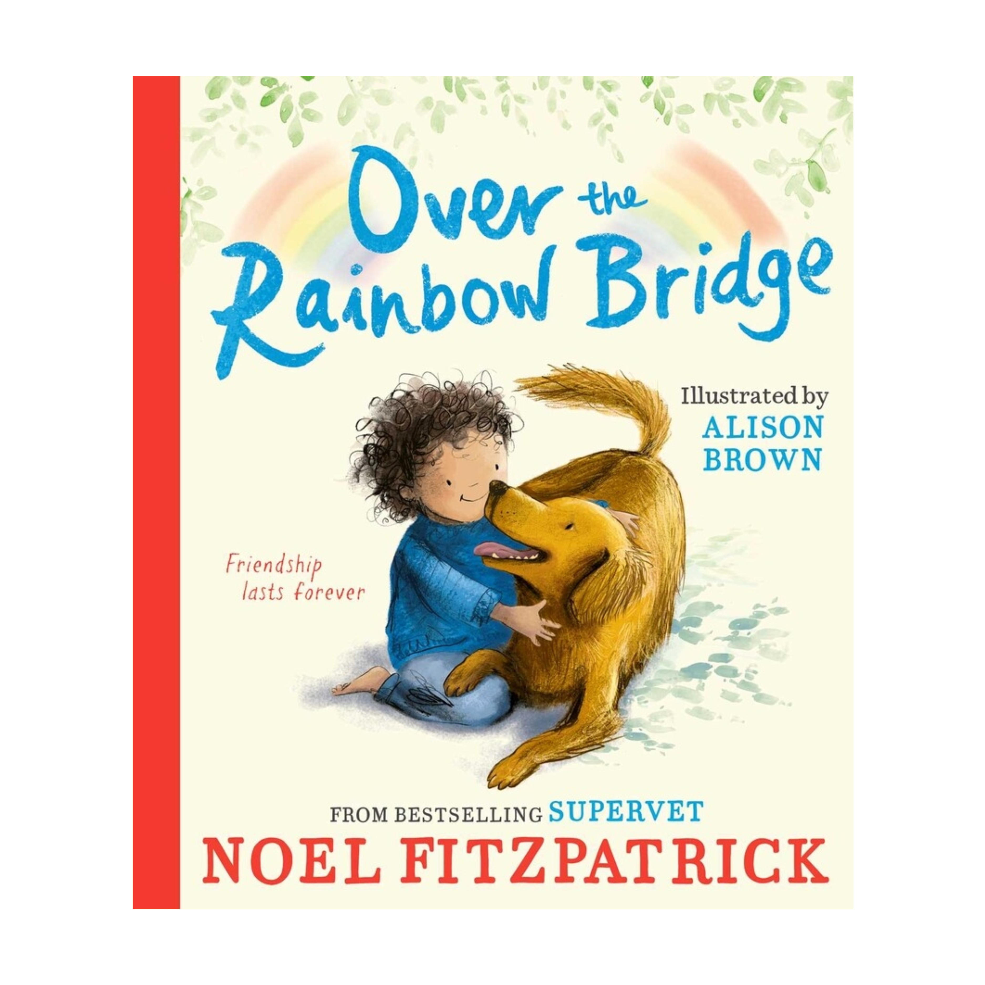 Over the Rainbow Bridge - Noel Fitzpatrick