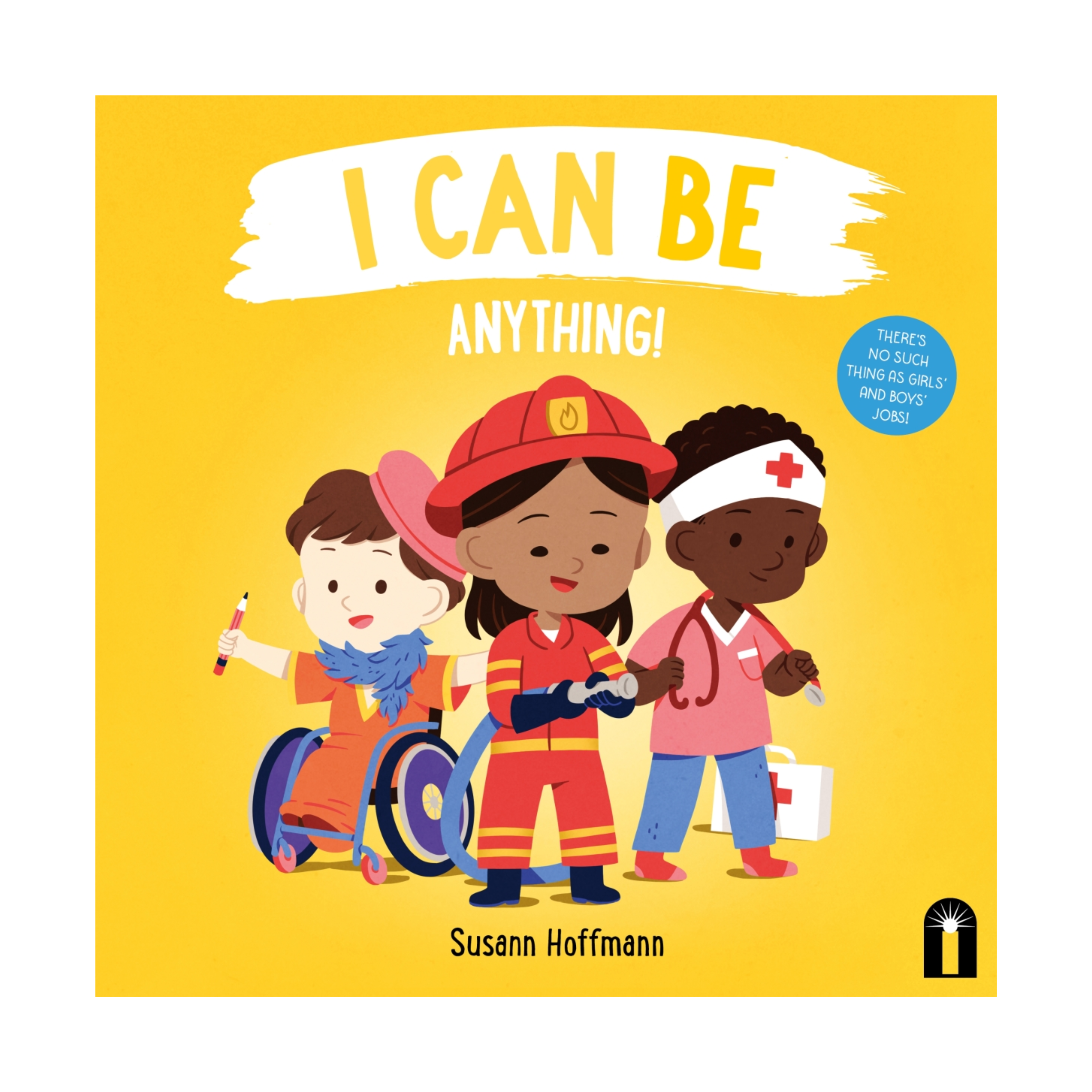 I Can Be Anything! - Susann Hoffmann