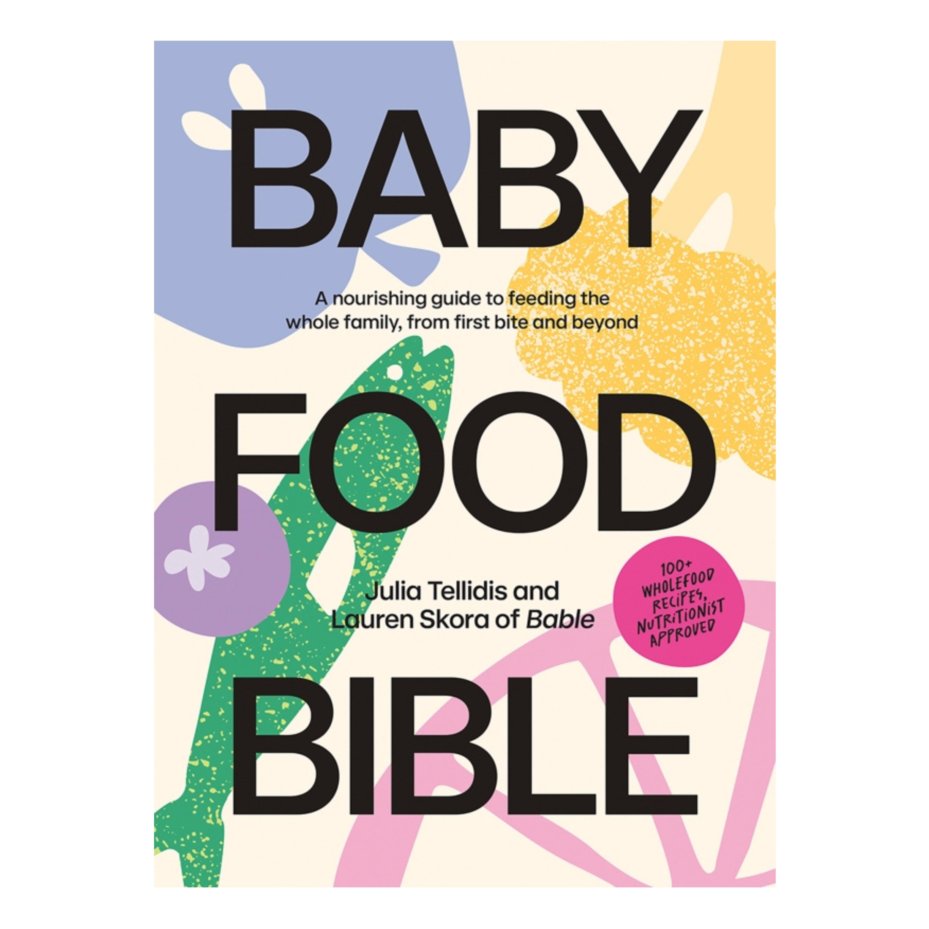 Baby Food Bible - Julia Tellidis